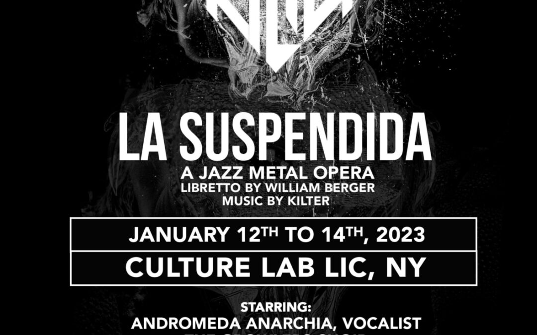 La Suspendida – A Jazz Metal Opera Announced From KILTER and WILLIAM BERGER