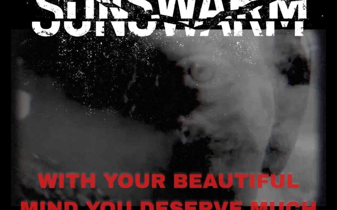 SUNSWARM Present “With Your Beautiful Mind You Deserve Much Better Than This” Ahead of Forthcoming Album